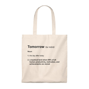 Tomorrow Definition - Funny Tote Bag