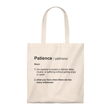 Load image into Gallery viewer, Patience Definition - Funny Tote Bag
