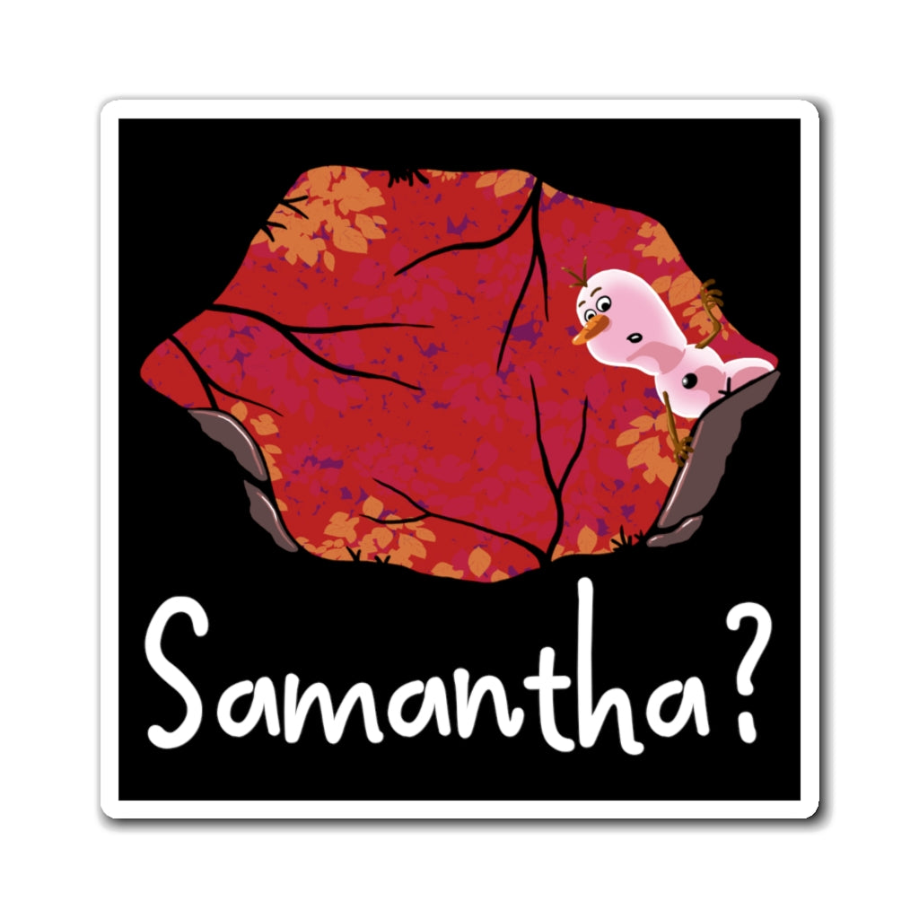 Samantha? - Frozen 2 Magnet
