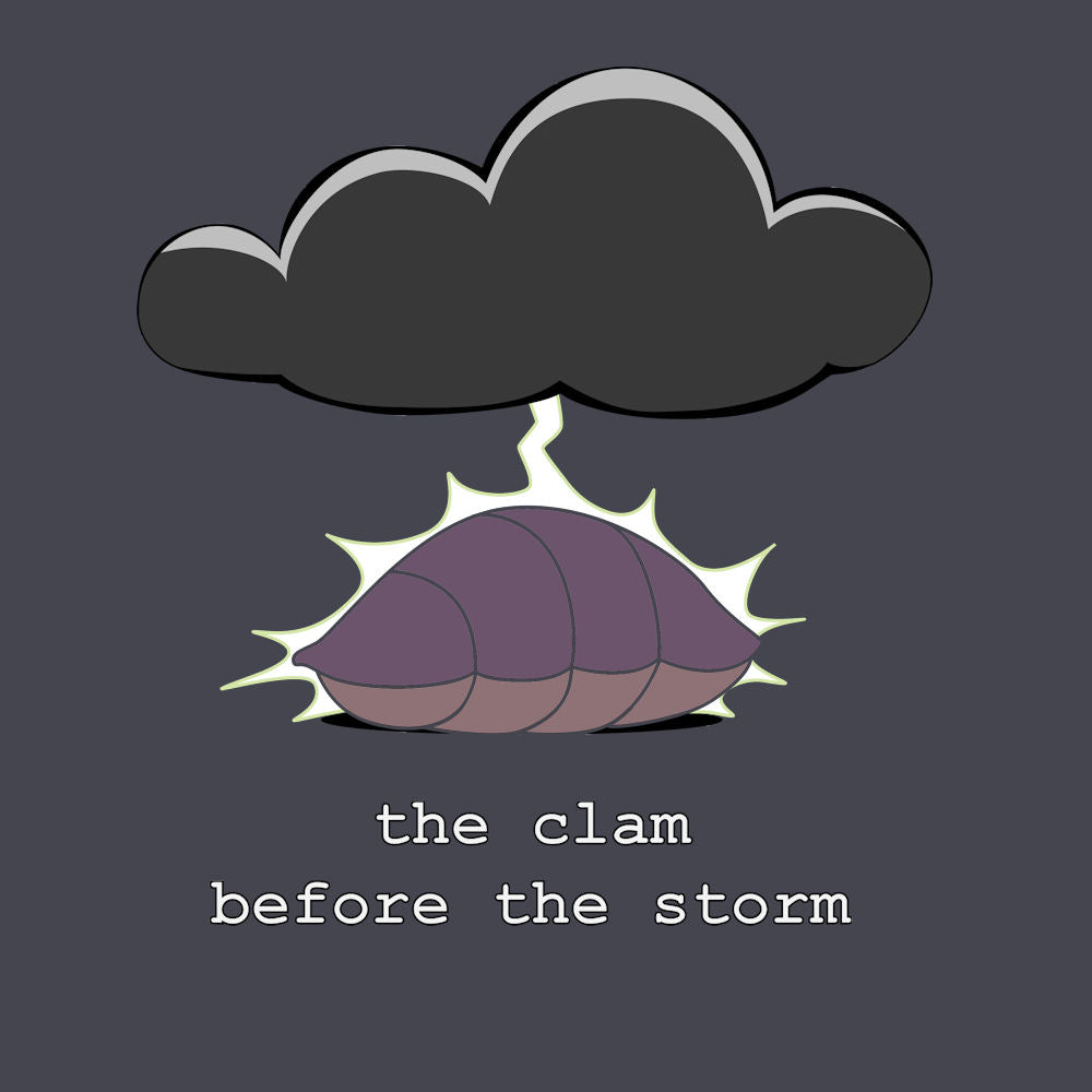 The Clam Before the Storm - Funny Pun T-Shirt