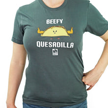 Load image into Gallery viewer, Beefy Quesadilla - Food Pun T-Shirt
