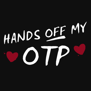 Hands Off My OTP - Fandom Shirt