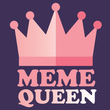 Load image into Gallery viewer, Meme Queen - Internet T-Shirt
