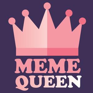 Meme Queen - Internet T-Shirt