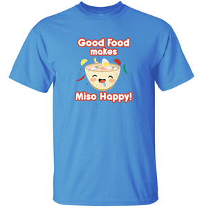 Good Food Makes Miso Happy! - Food Pun T-Shirt