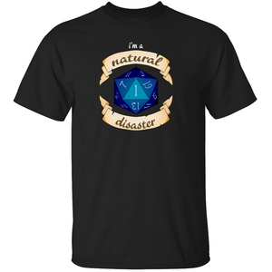 I'm a Natural Disaster - Dungeons & Dragons T-Shirt