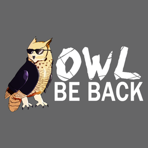 Owl Be Back - Terminator Animal Pun T-Shirt