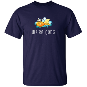 We’re Gods - Critical Role T-Shirt