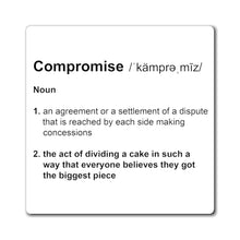 Load image into Gallery viewer, Compromise Definition - Funny Magnet
