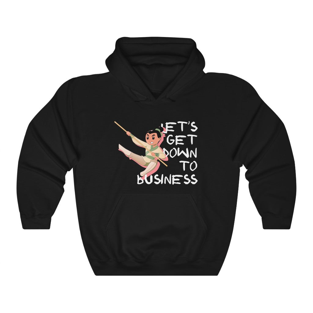 Let's Get Down to Business - Mulan Hoodie