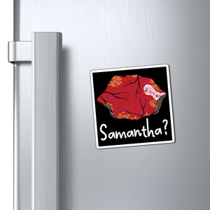 Samantha? - Frozen 2 Magnet