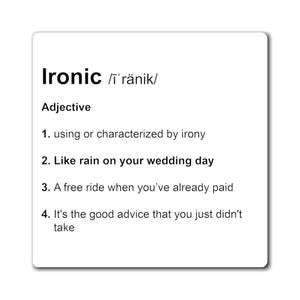 Ironic Definition - Funny Magnet