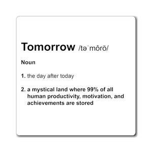 Tomorrow Definition - Funny Magnet